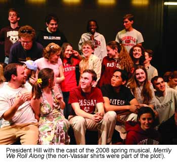 President Hill with the cast of the 2008 spring musical, Merrily We Roll Along (the non-Vassar shirts were part of the plot!).